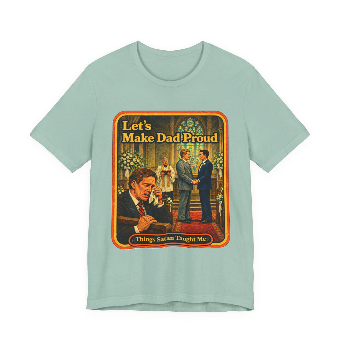 Let's Make Dad Proud Unisex Tee in Dusty Blue, front