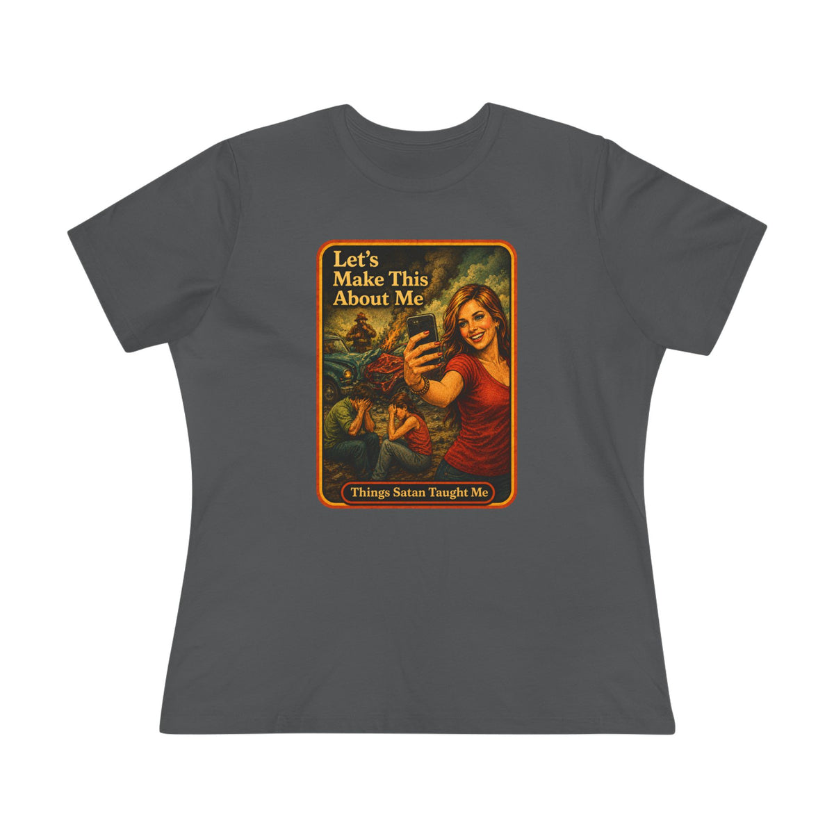 Let's Make This About Me Women's Tee in Asphalt, front