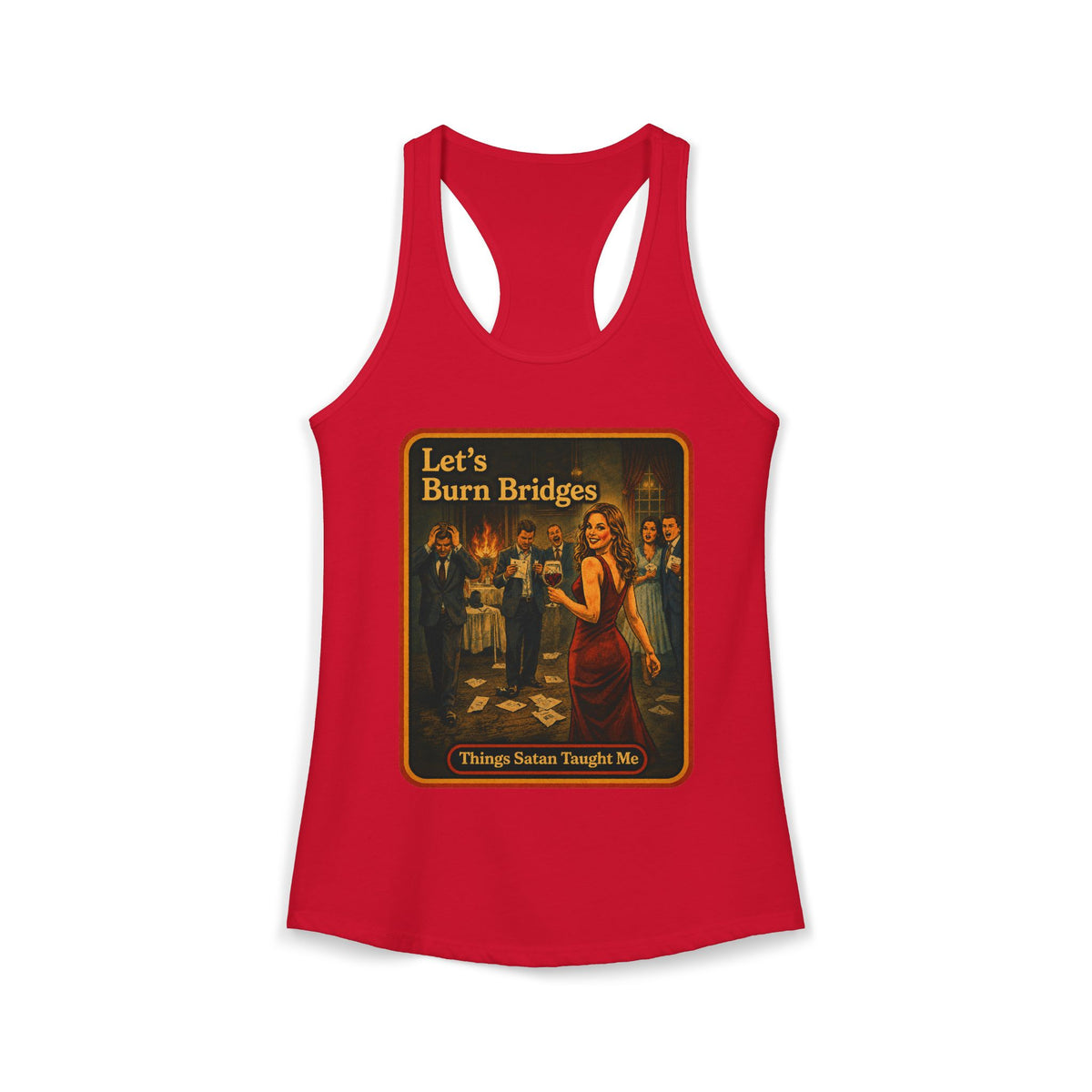 Let's Burn Bridges Racerback Tank in Red, front
