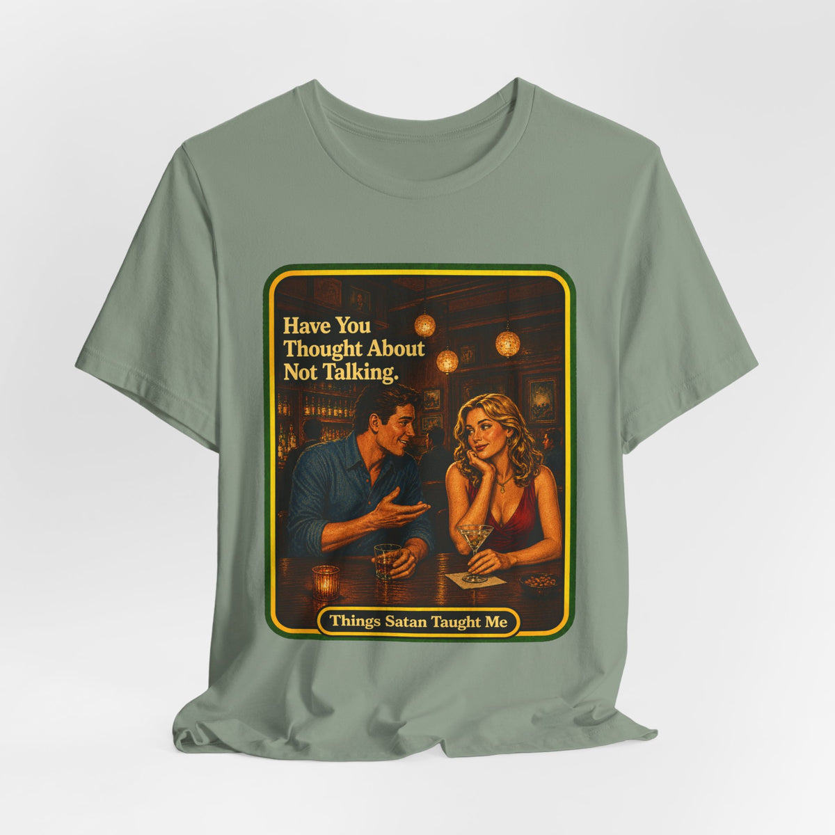 Have You Thought About Not Talking Unisex Tee in Sage, view 4