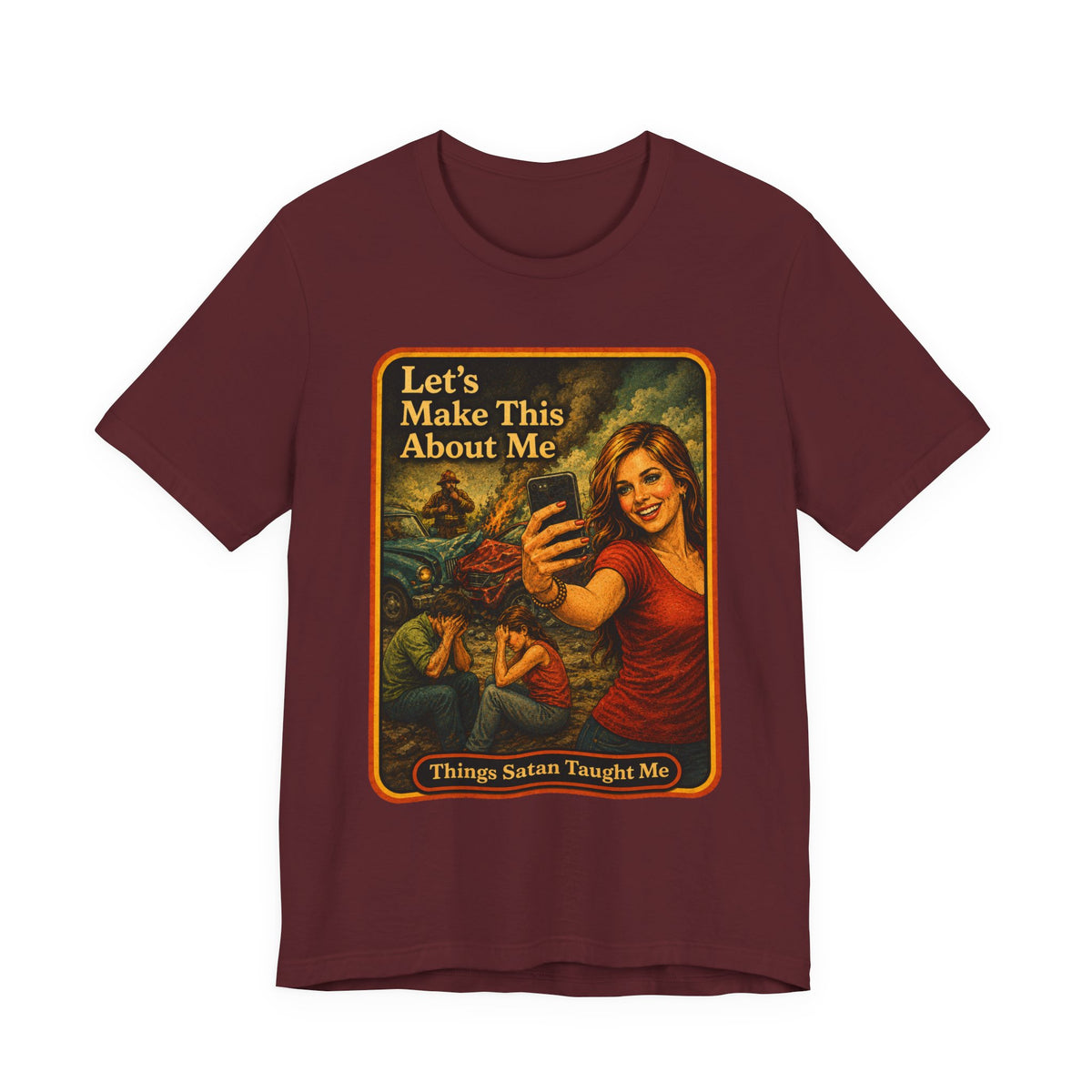 Let's Make This About Me Unisex Tee in Maroon, front