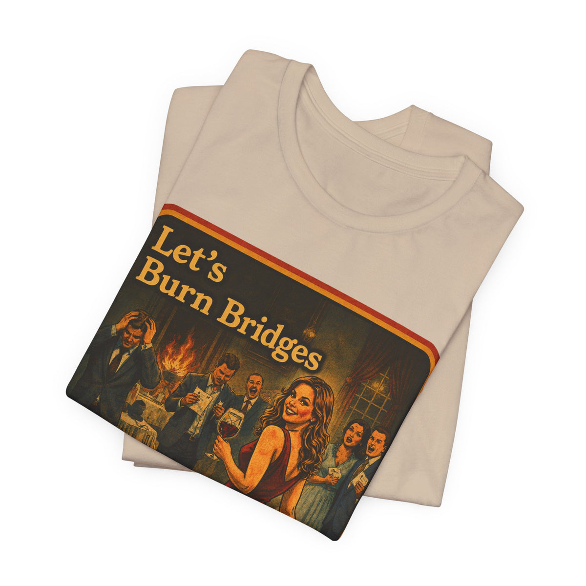 Let's Burn Bridges Unisex Tee in Tan, view 3