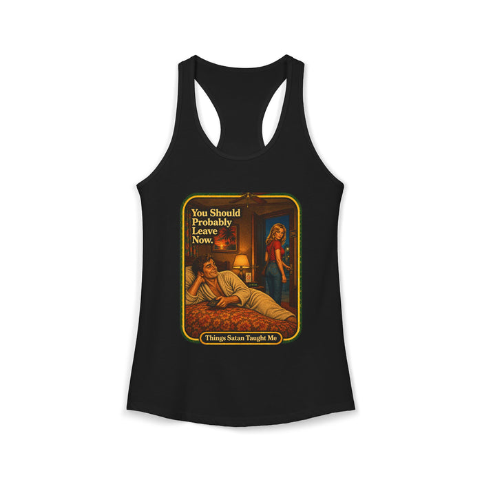 You Should Probably Leave Now Racerback Tank in black