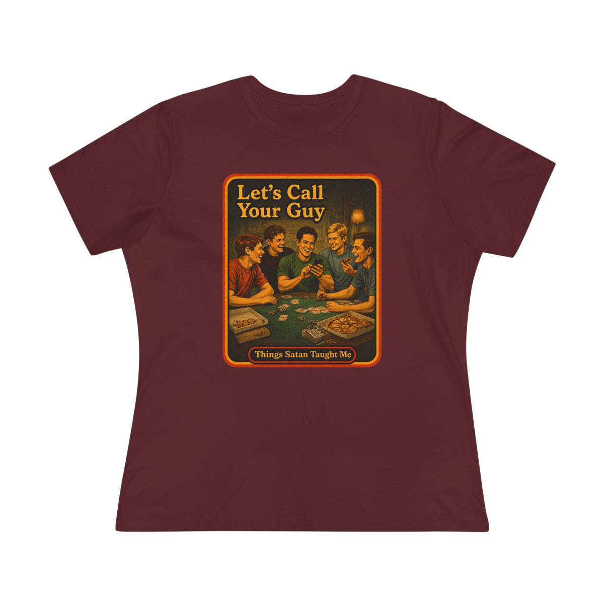 Let's Call Your Guy Women's Tee in Maroon, front