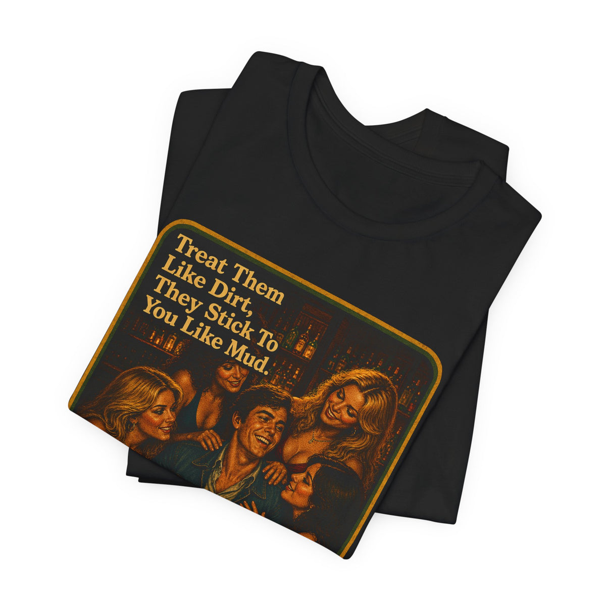 Treat Them Like Dirt Unisex Tee in Black, view 3