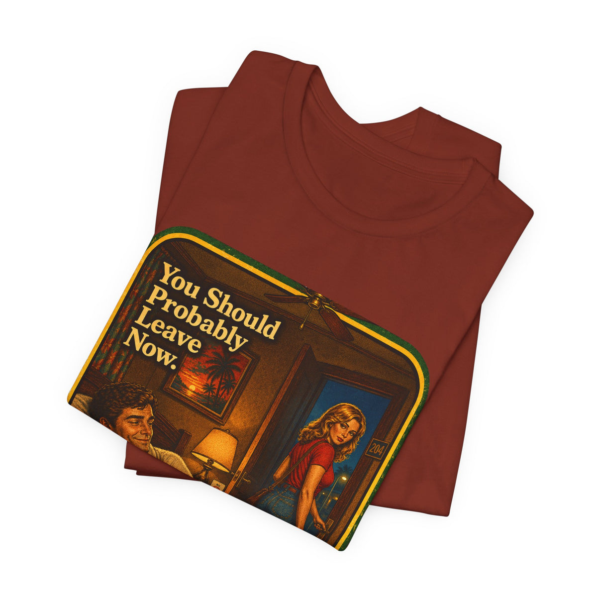 You Should Probably Leave Now Unisex Tee in Rust, view 3