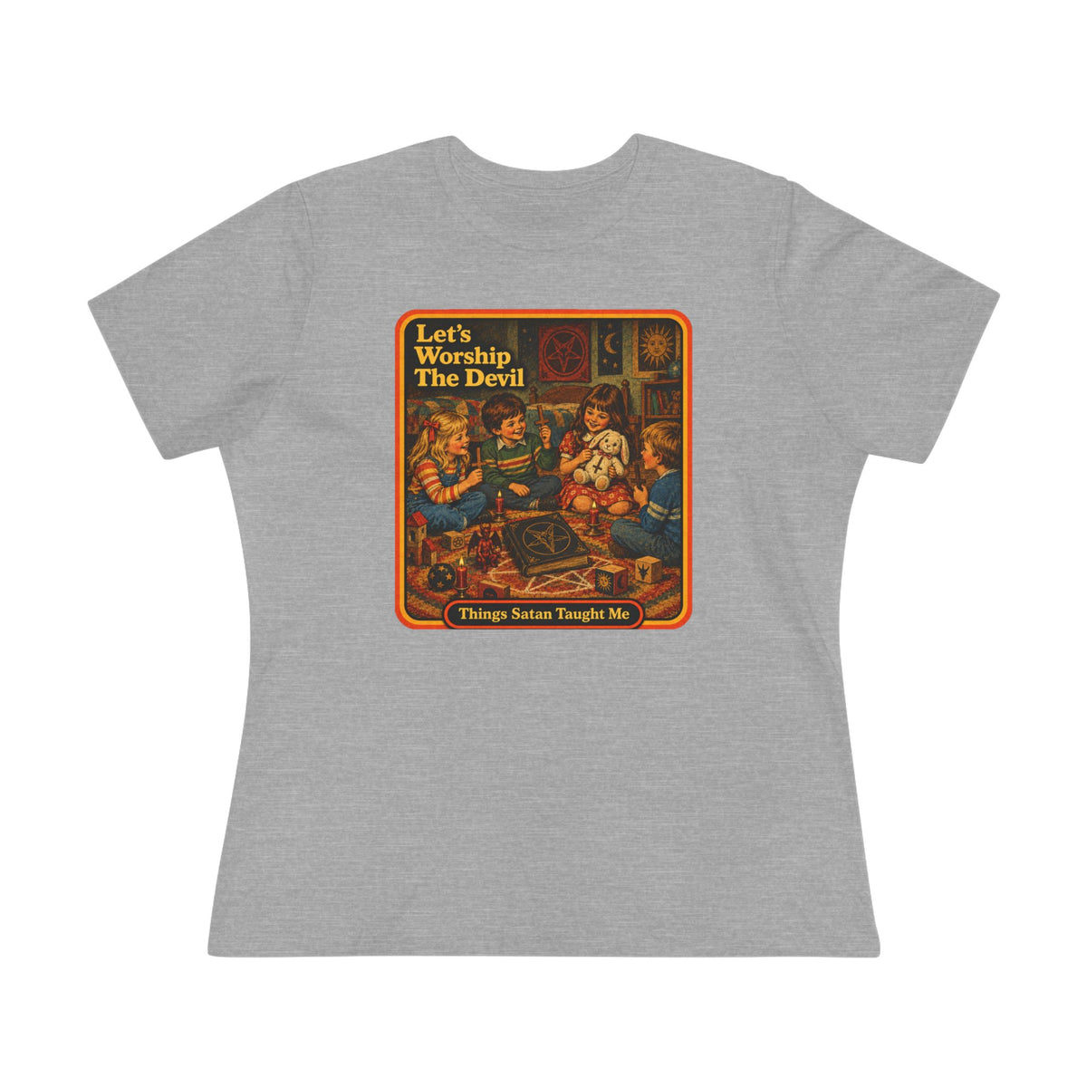 Let's Worship The Devil Women's Cotton Tee | Things Satan Taught Me  in Athletic Heather, front