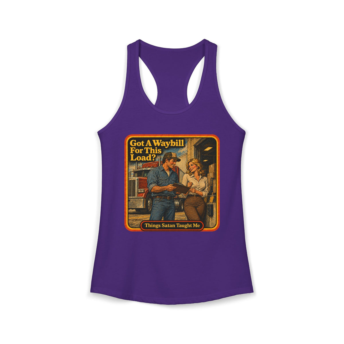 Got A Waybill For This Load Women's Racerback Tank | Things Satan Taught Me  in Purple Rush, front