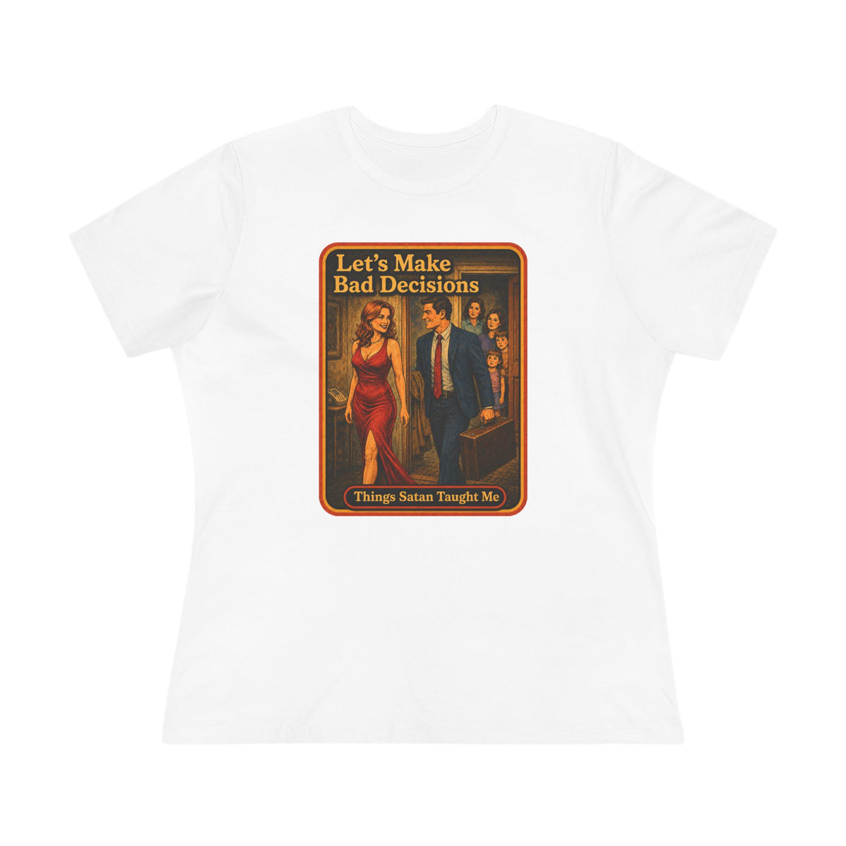 Let's Make Bad Decisions Women's Tee in White, front
