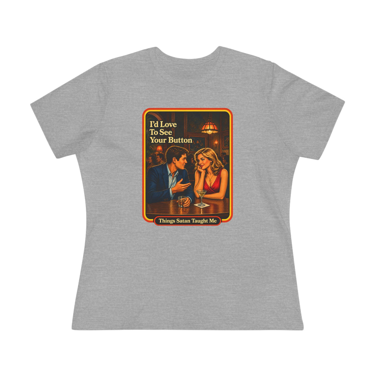I'd Love To See Your Button Women's Tee in Athletic Heather, front
