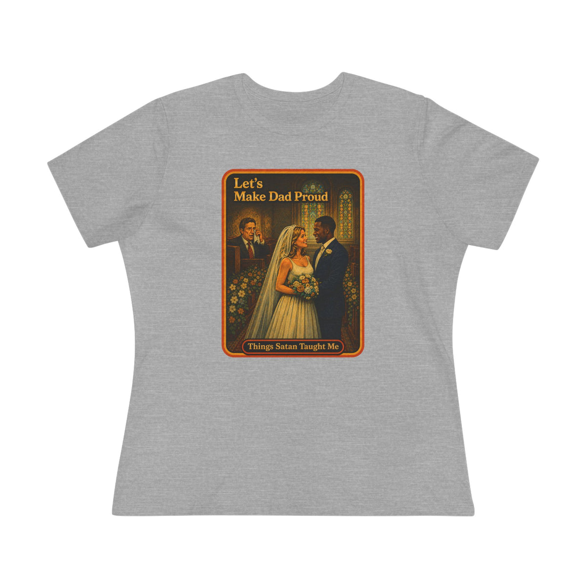 Let's Make Dad Proud No. 2 Women's Tee in Athletic Heather, front