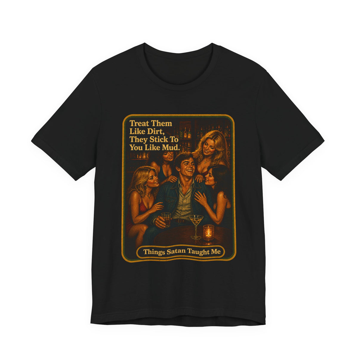 Treat Them Like Dirt Unisex Tee in Black, front