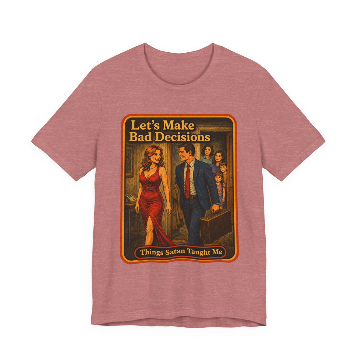 Let's Make Bad Decisions Unisex Tee in Heather Mauve, front