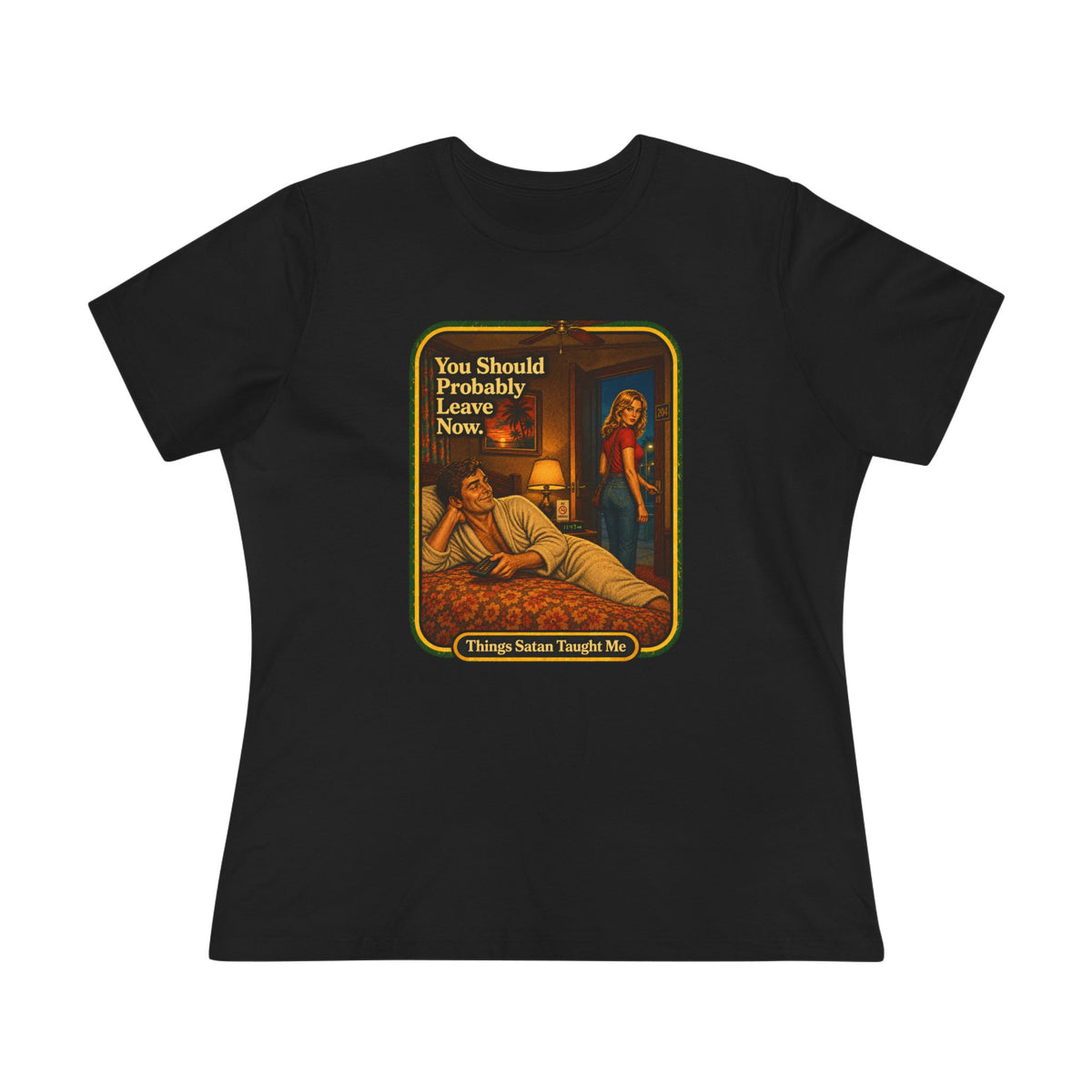 You Should Probably Leave Now Women's Tee in Black, front