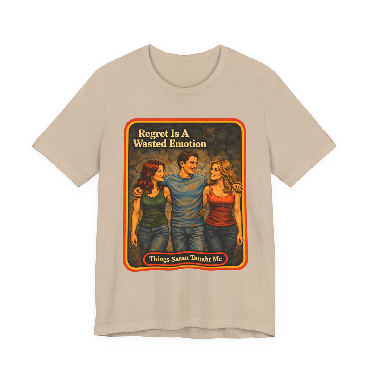 Regret Is A Wasted Emotion Unisex Tee in Tan, front