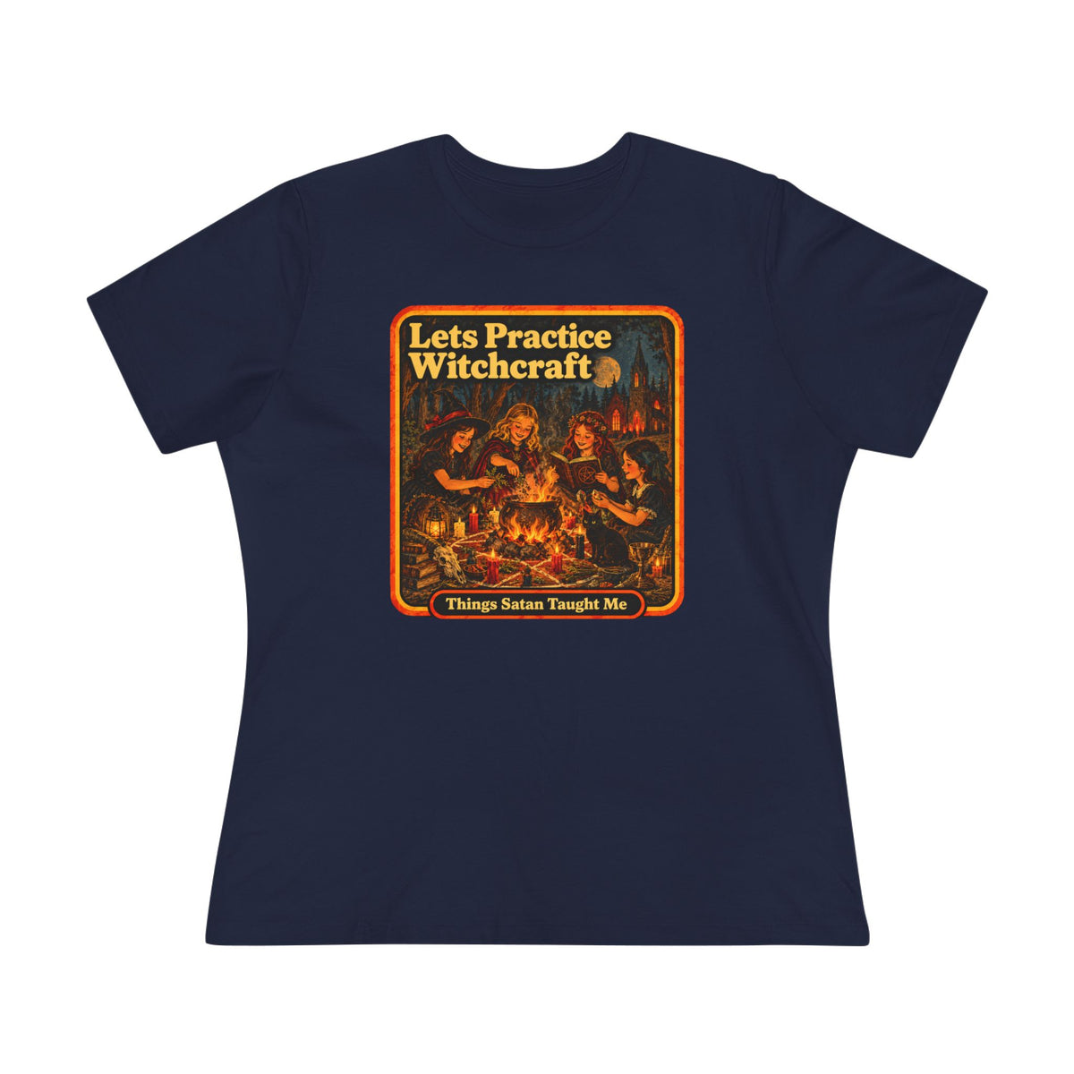 Let's Practice Witchcraft Women's Cotton Tee | Things Satan Taught Me  in Navy, front