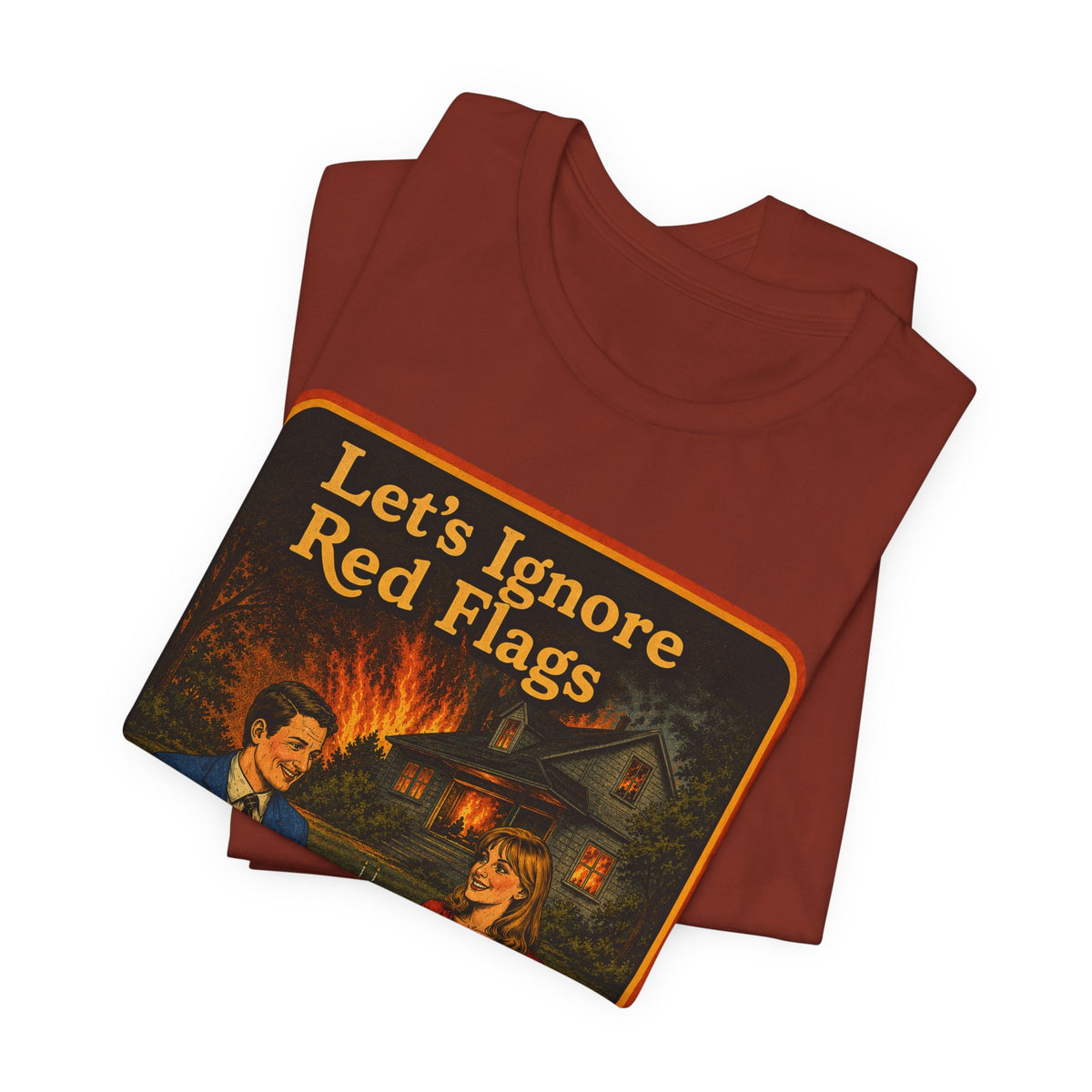 Let's Ignore Red Flags Unisex Tee in Rust, view 3