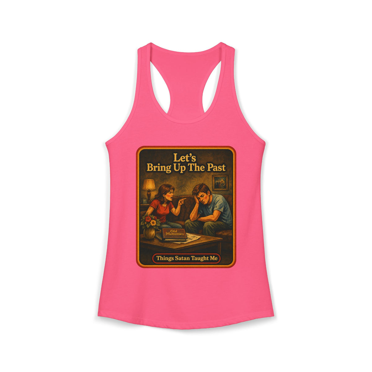 Let's Bring Up The Past Racerback Tank in Hot Pink, front