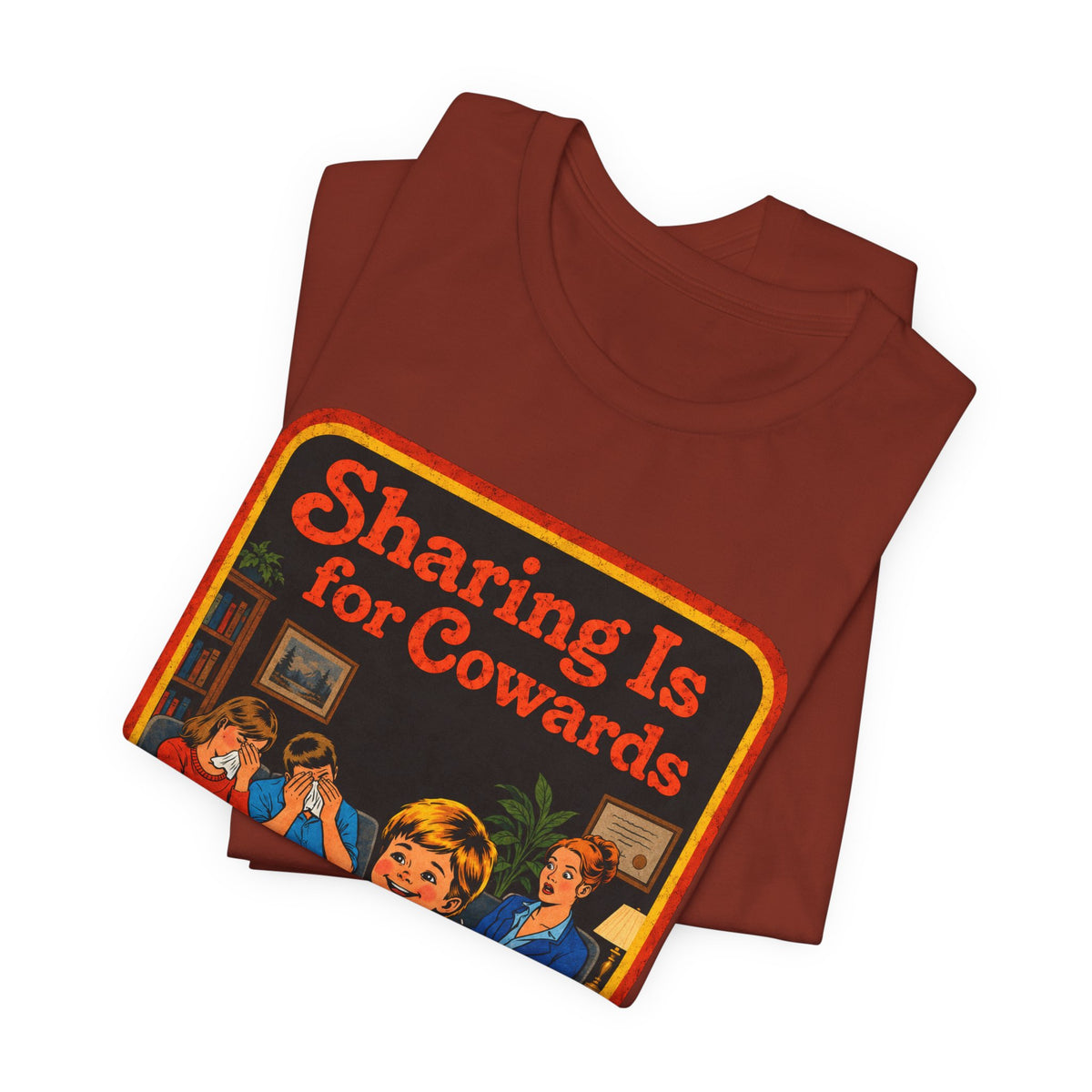 Sharing Is For Cowards Unisex Tee in Rust, view 3
