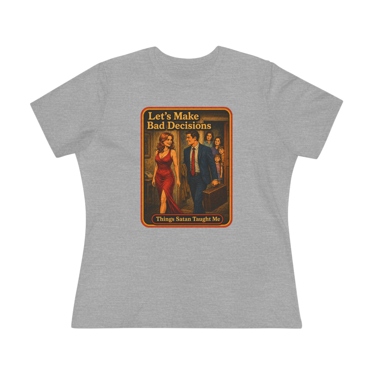 Let's Make Bad Decisions Women's Tee in Athletic Heather, front