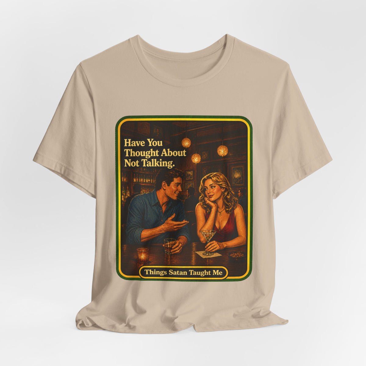 Have You Thought About Not Talking Unisex Tee in Tan, view 4