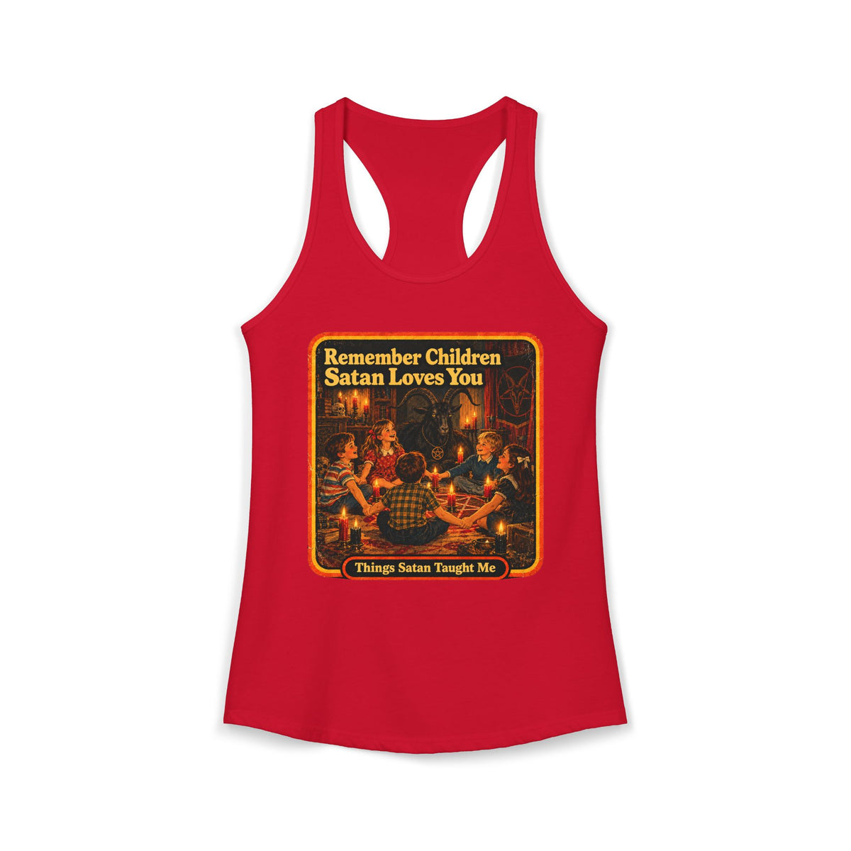 Remember Children Satan Loves You Women's Racerback Tank | Things Satan Taught Me  in Red, front
