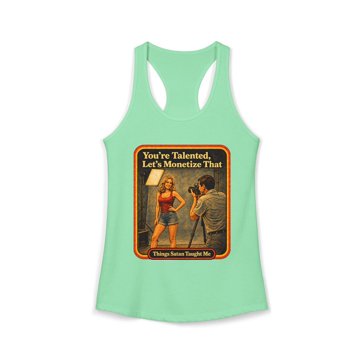 You're Talented, Let's Monetize That Racerback Tank in Mint, front