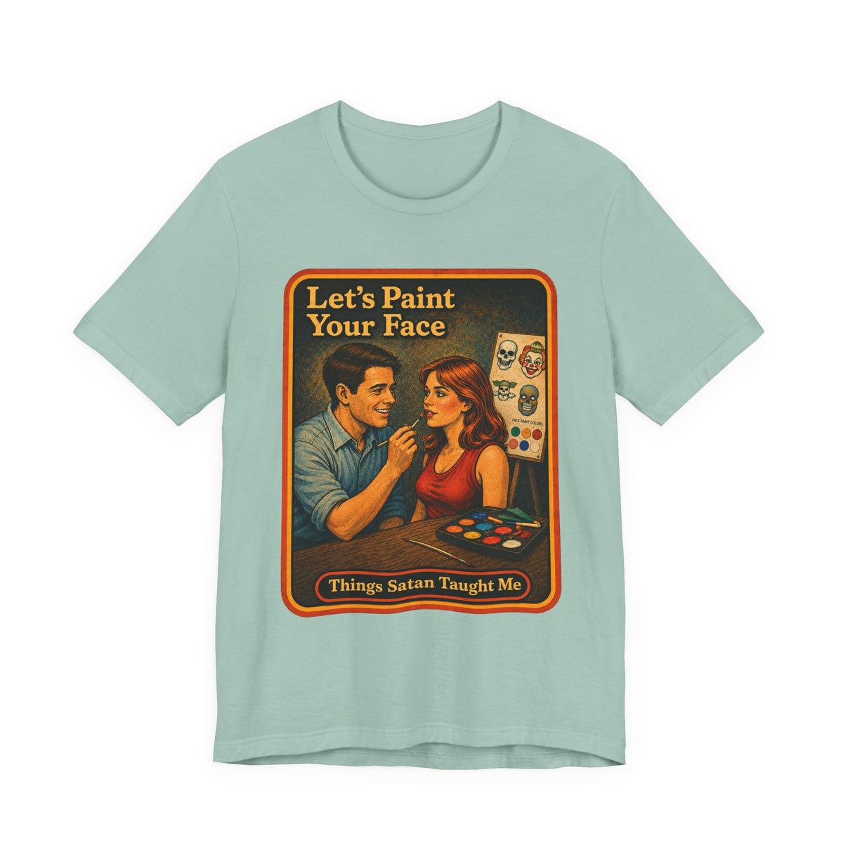 Let's Paint Your Face Unisex Tee in Dusty Blue, front