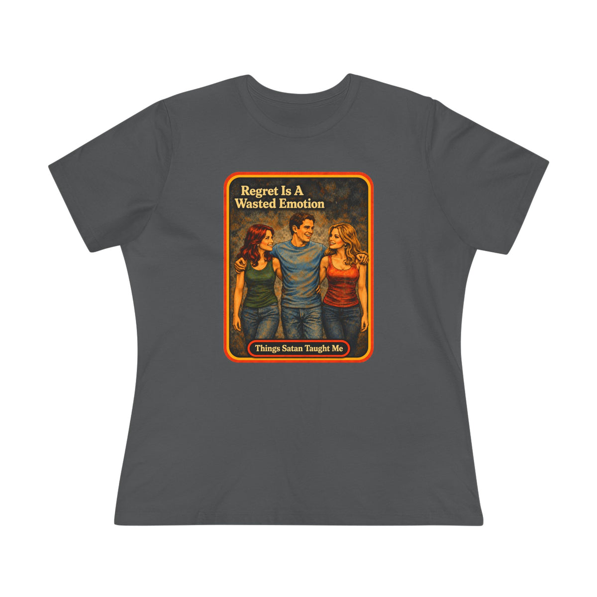 Regret Is A Wasted Emotion Women's Tee in Asphalt, front