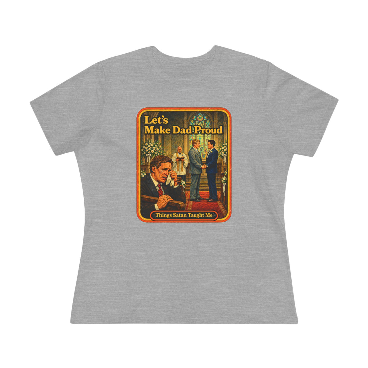 Let's Make Dad Proud Women's Tee in Athletic Heather, front