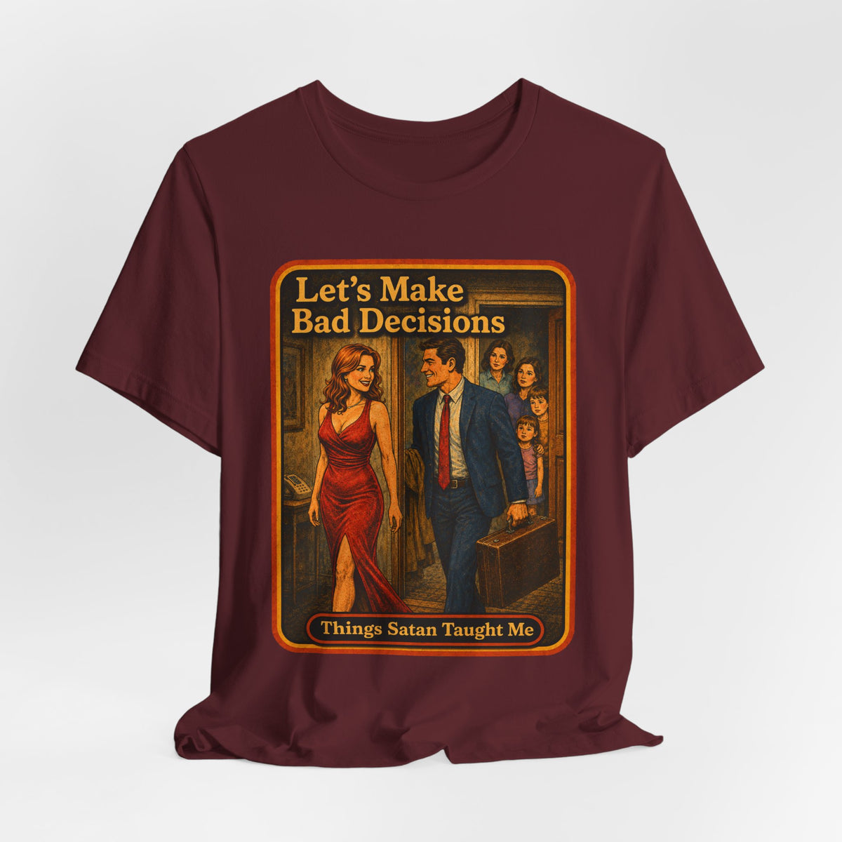 Let's Make Bad Decisions Unisex Tee in Maroon, view 4