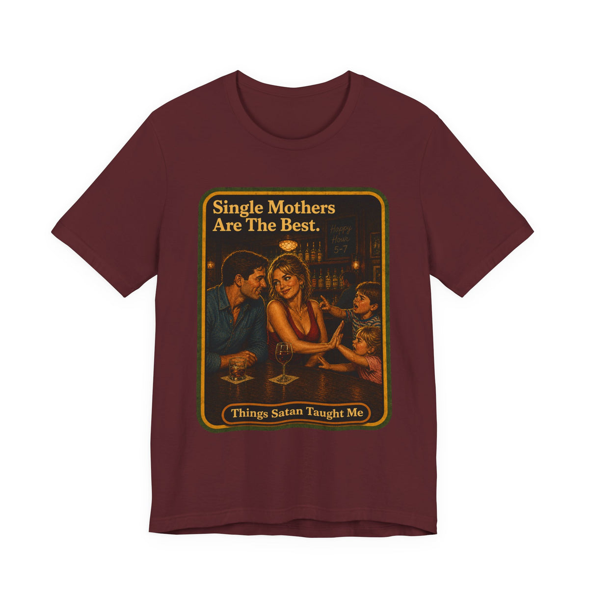 Single Mothers Are The Best Unisex Tee in Maroon, front