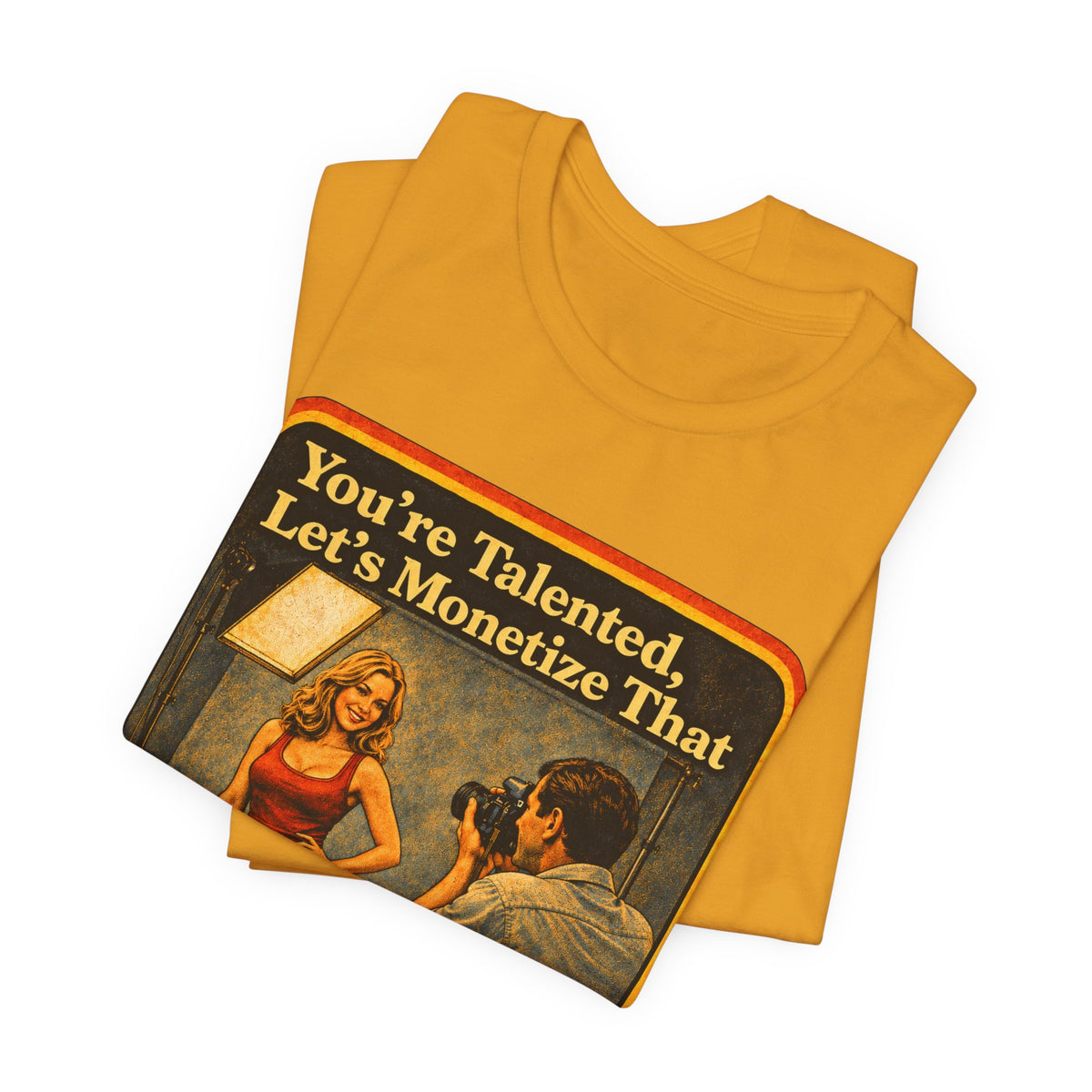 You're Talented, Let's Monetize That Unisex Tee in Mustard, view 3