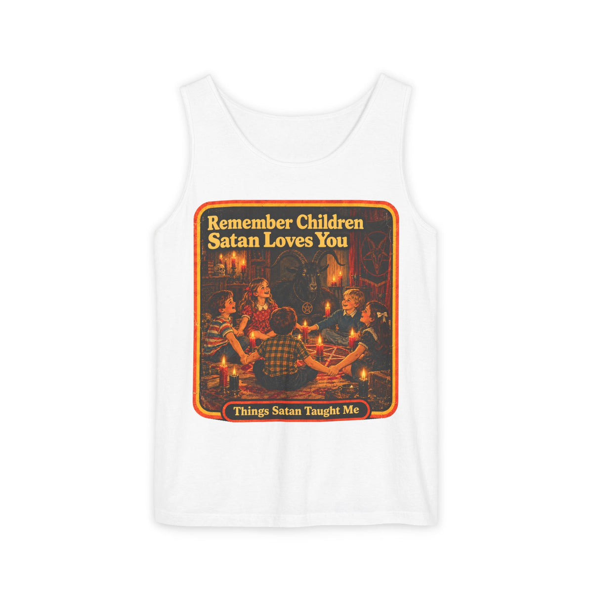 Remember Children Satan Loves You Men's Wife Beater | Things Satan Taught Me  in White, front