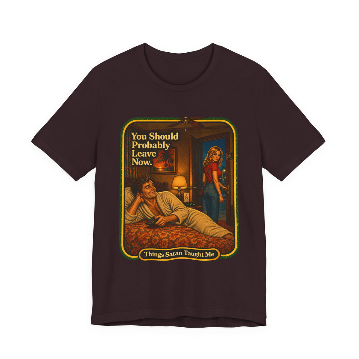 You Should Probably Leave Now Unisex Tee in Oxblood Black, front