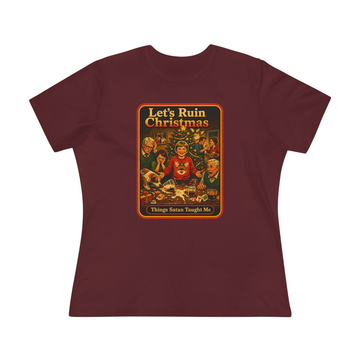 Let's Ruin Christmas Women's Tee in Maroon, front