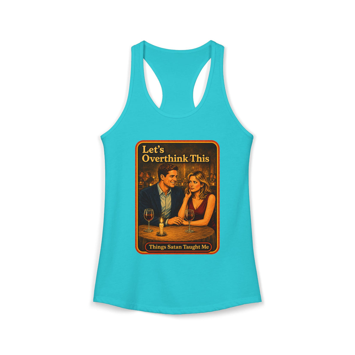 Let's Overthink This Racerback Tank in Tahiti Blue, front