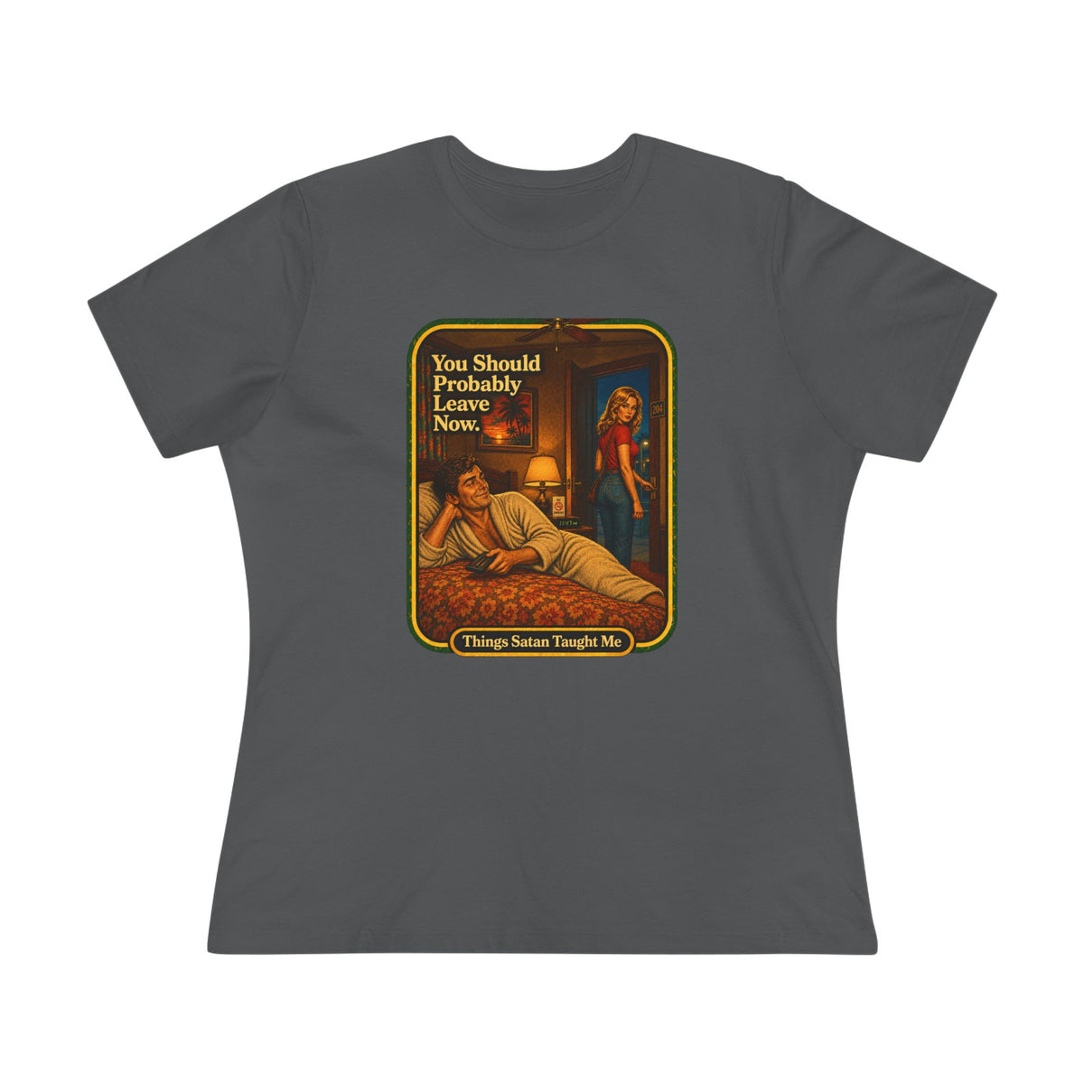 You Should Probably Leave Now Women's Tee in Asphalt, front
