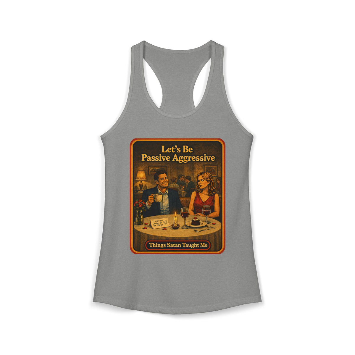 Let's Be Passive Aggressive Racerback Tank in Heather Grey, front