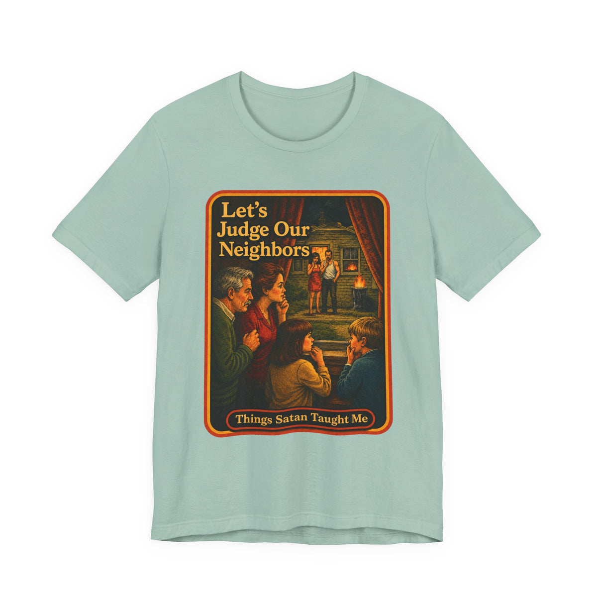 Let's Judge Our Neighbors Unisex Tee in Dusty Blue, front