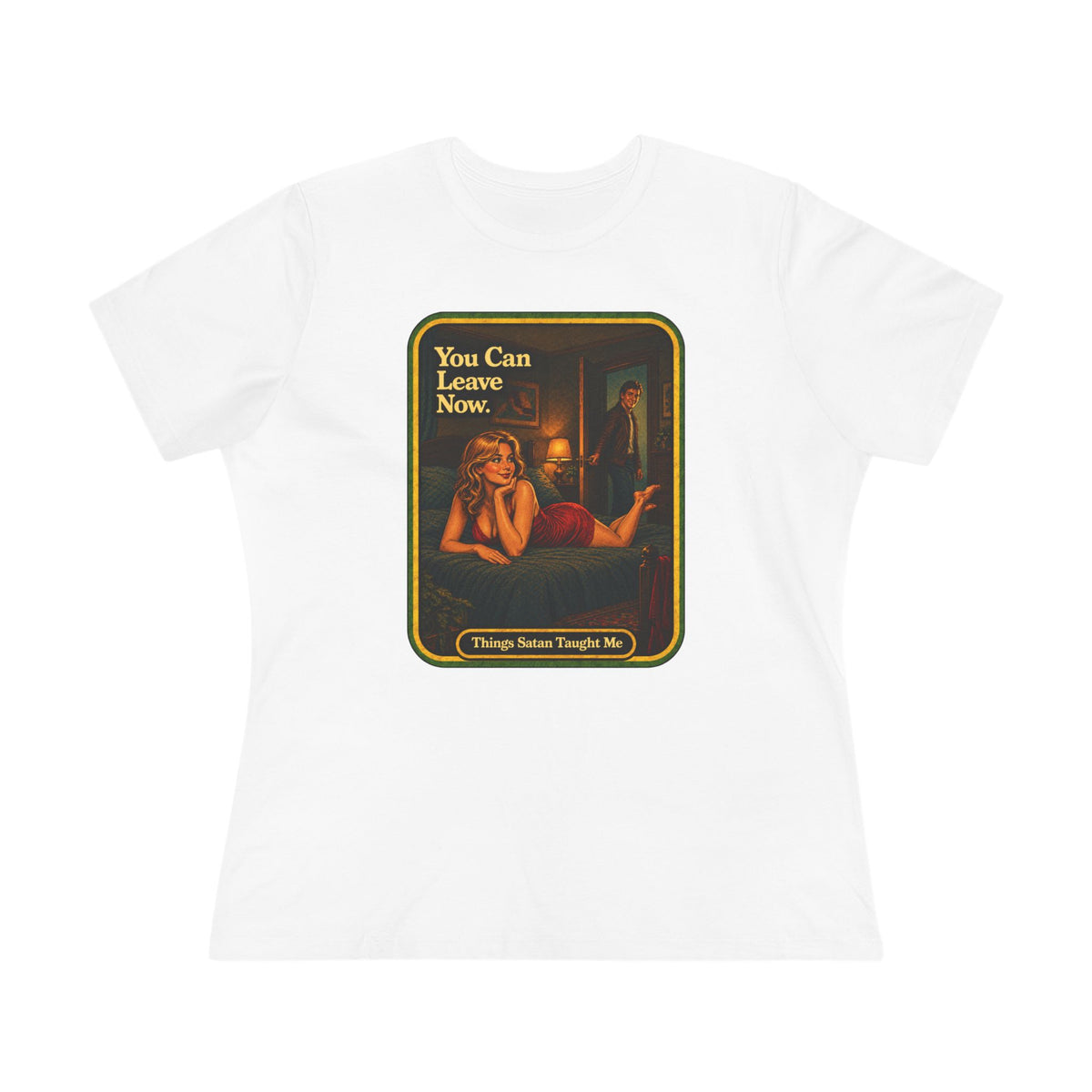 You Can Leave Now Women's Tee in White, front