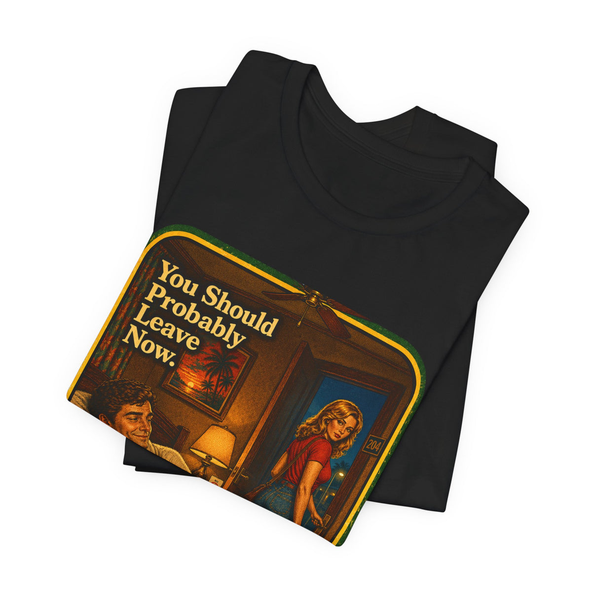 You Should Probably Leave Now Unisex Tee in Black, view 3