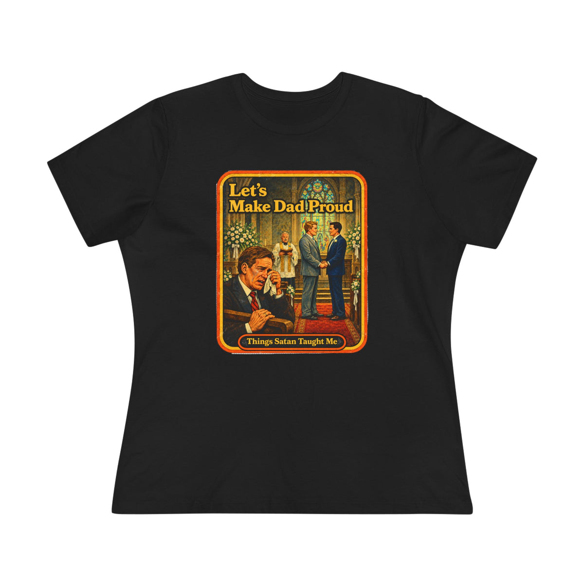 Let's Make Dad Proud Women's Tee in Black, front