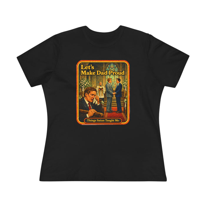 Let's Make Dad Proud Women's Tee in black