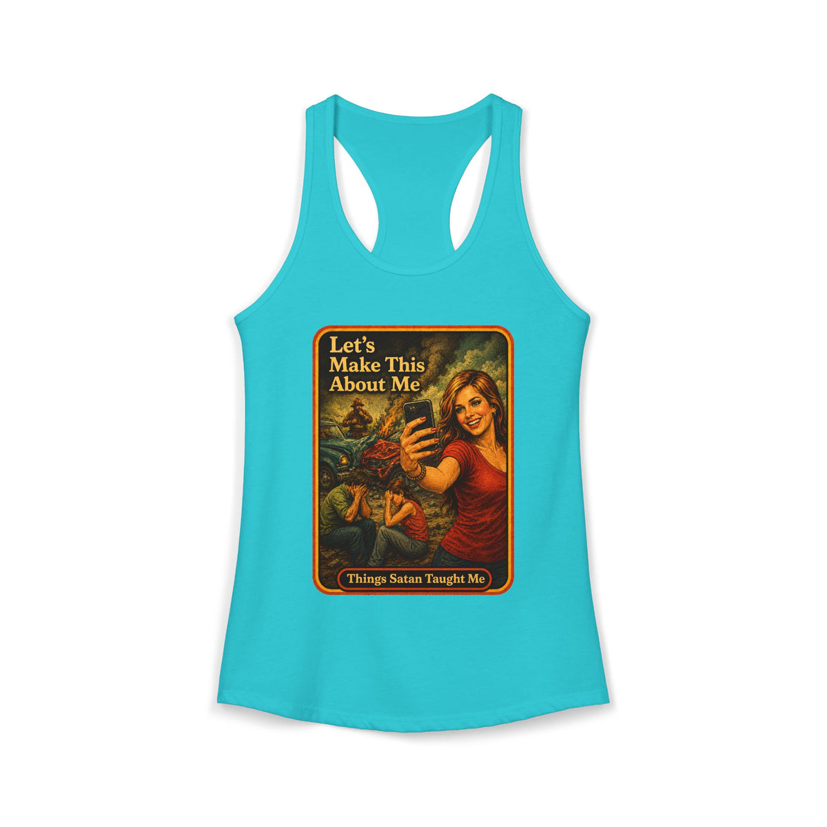 Let's Make This About Me Racerback Tank in Tahiti Blue, front