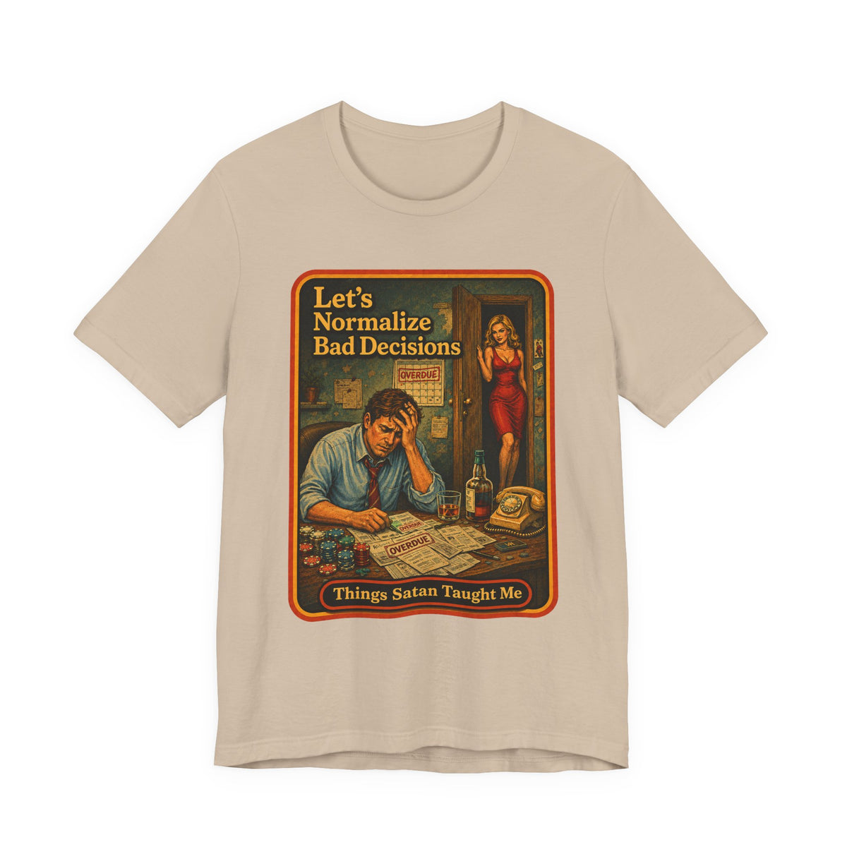Let's Normalize Bad Decisions Unisex Tee in Tan, front