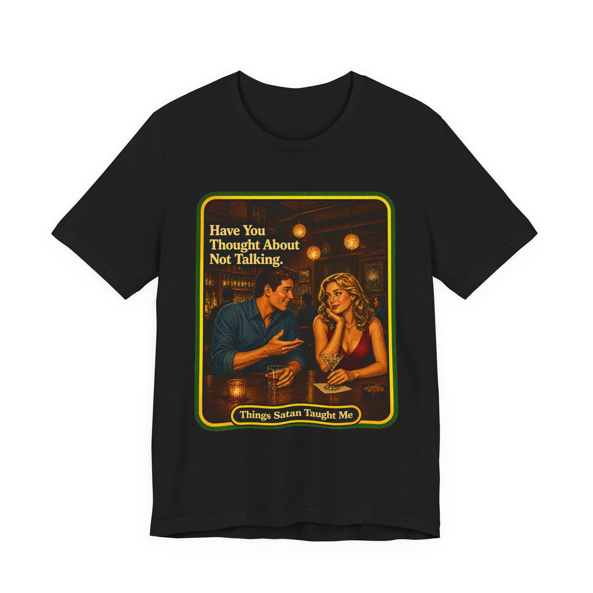 Have You Thought About Not Talking Unisex Tee in Black, front