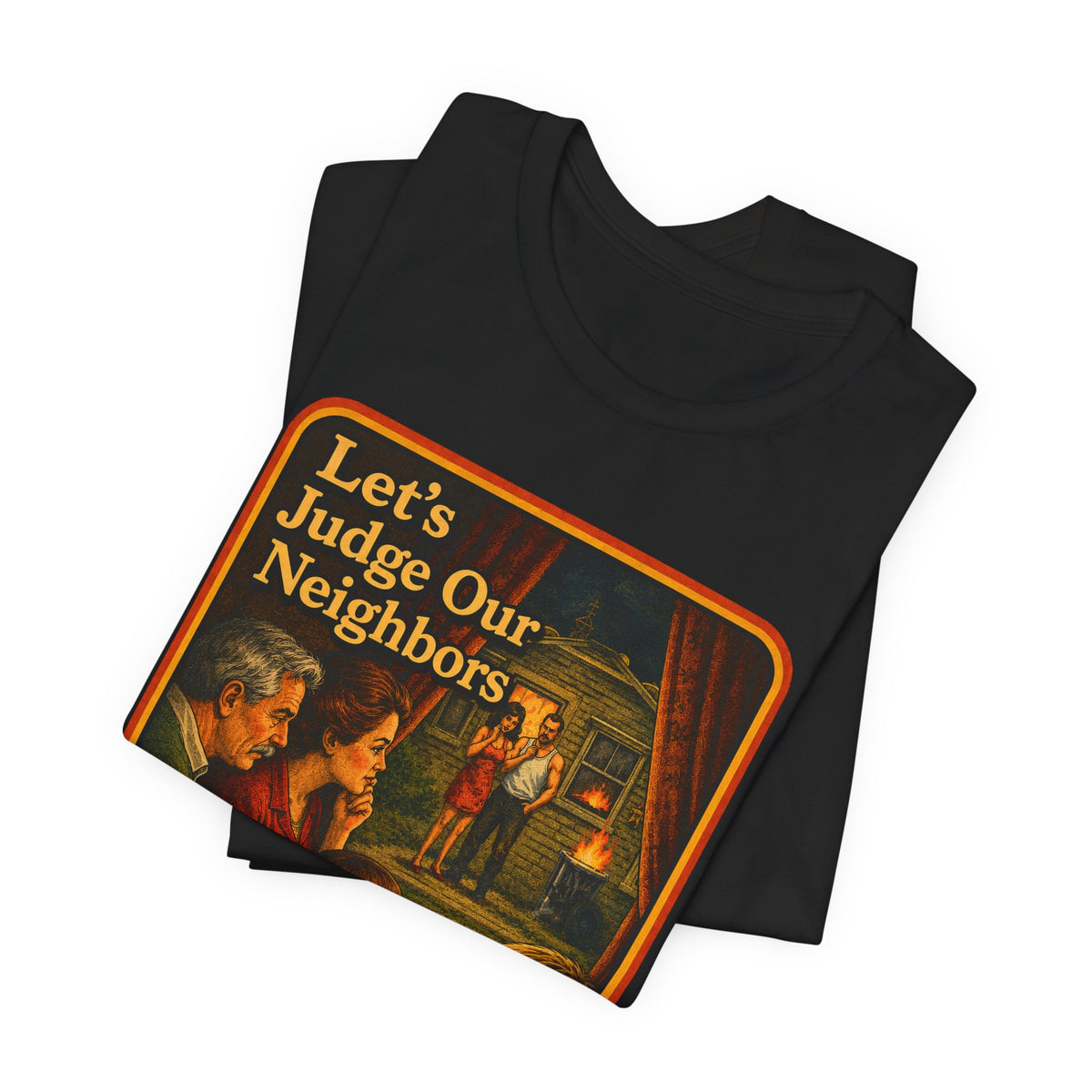 Let's Judge Our Neighbors Unisex Tee in Black, view 3