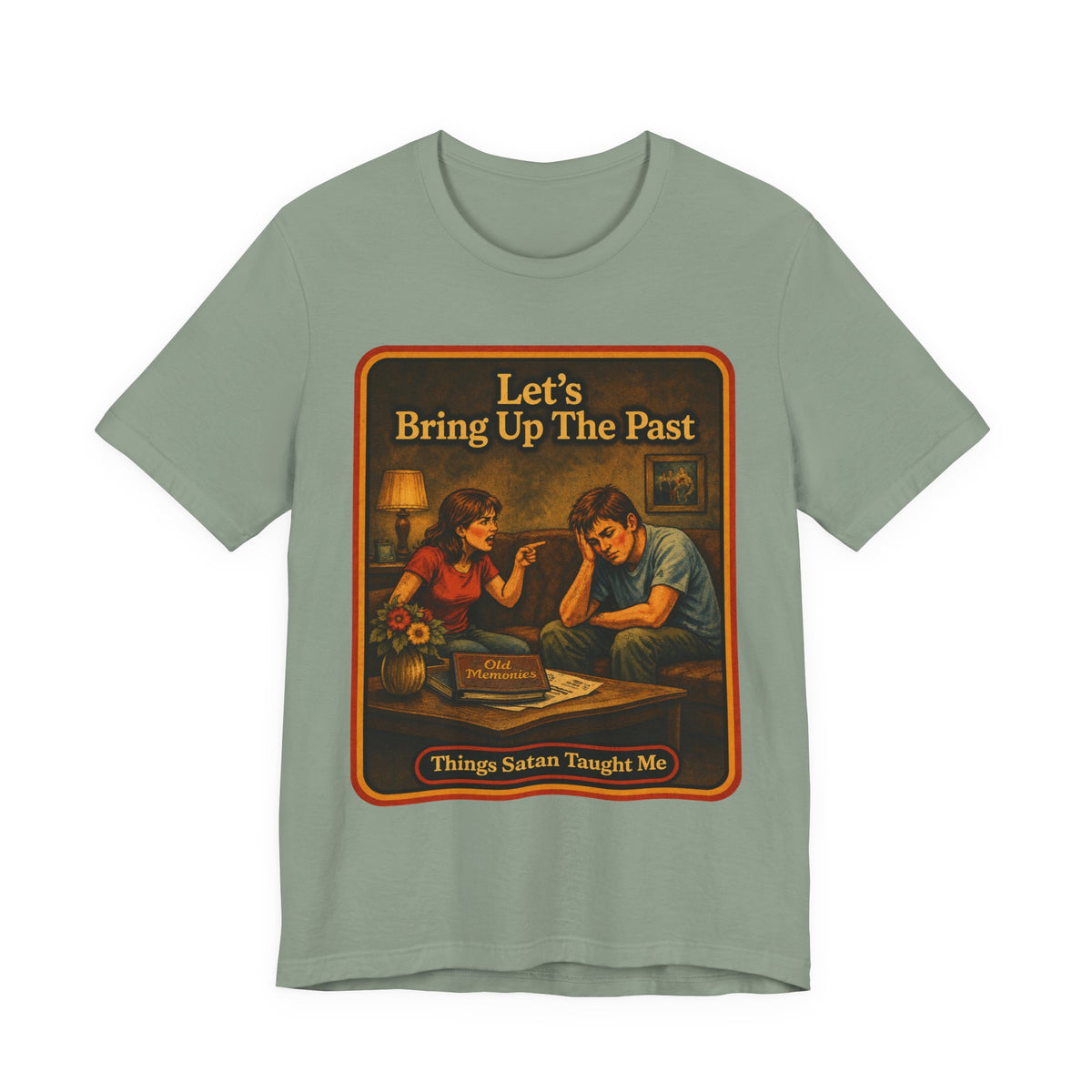 Let's Bring Up The Past Unisex Tee in Sage, front