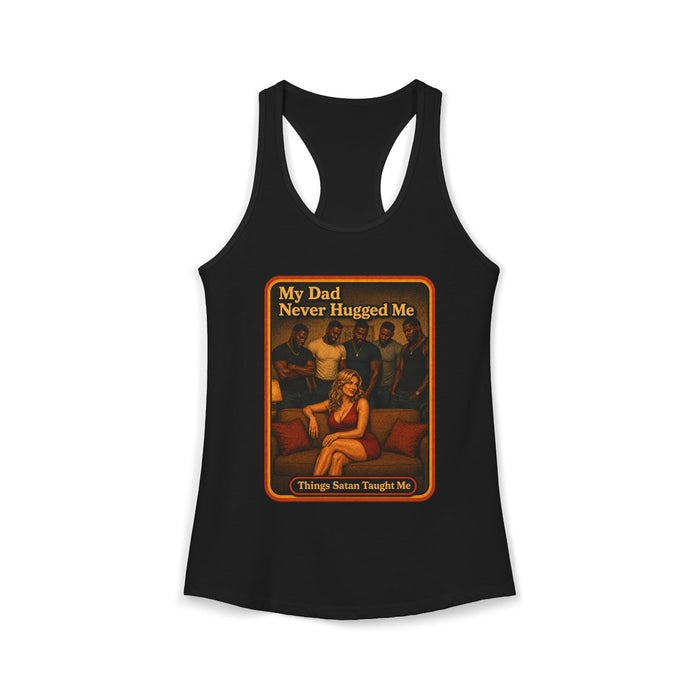 My Dad Never Hugged Me Racerback Tank in black